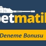 Betmatik Deneme Bonusu