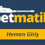 Betmatik Hemen Giriş