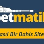 Betmatik Nasıl Bir Bahis Sitesi?