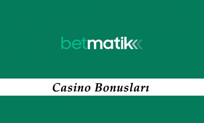 Betmatik Canlı Casino Bonusları