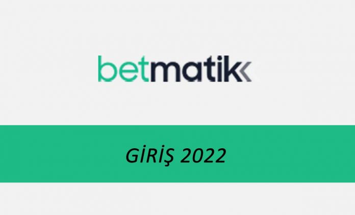 Betmatik Giriş 2022