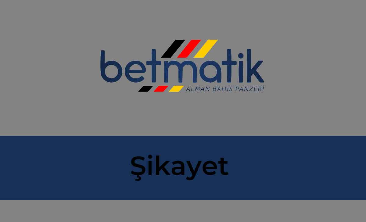 Betmatik Şikayet 