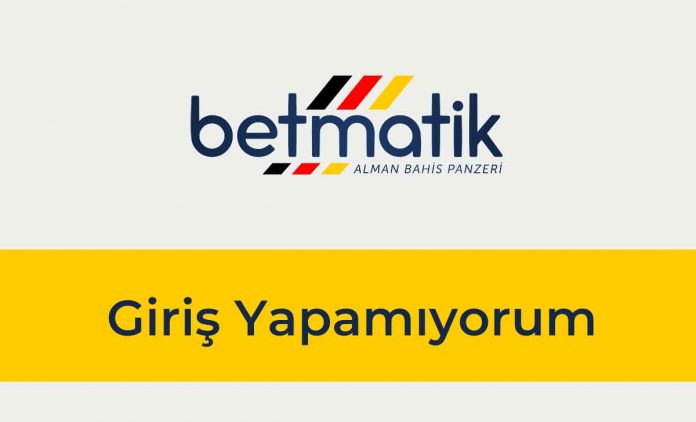 Betmatik Giriş Yapamıyorum