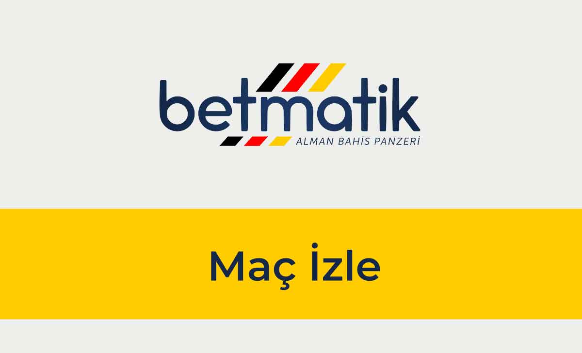 Betmatik Maç İzle