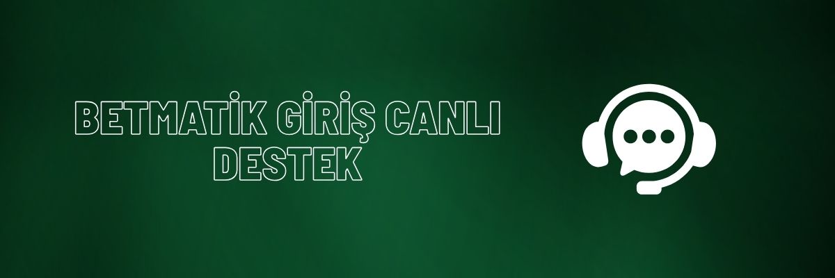 Betmatik Giriş Canlı Destek