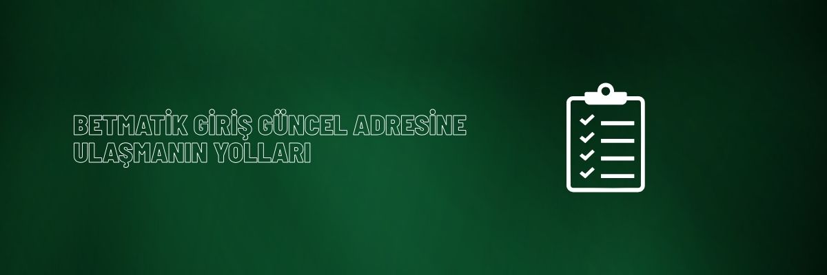 Betmatik Giriş Güncel Adresine Ulaşmanın Yolları